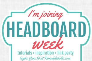 Join the Headboard Week Party at Remodelaholic
