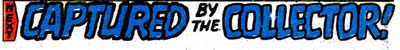 Also: Collected by the Capturer! Avengers 1978 next issue blurb