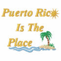 Puerto Rico Is The Place embroideredshirt