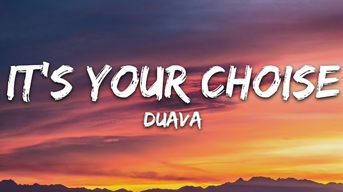 Duava - It's Your Choice (Lyrics)  #Duava