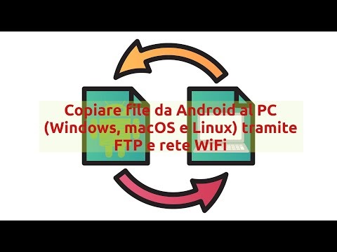 Copiare file da Android al PC (Windows, macOS e Linux) tramite FTP e rete WiFi