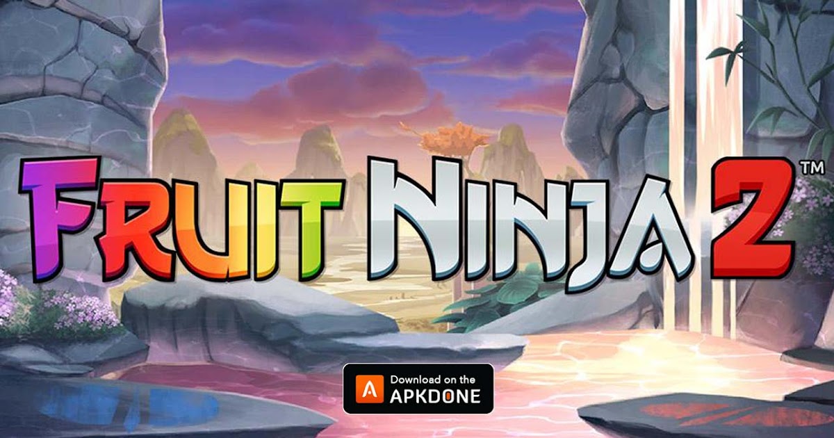 Fruit Ninja 2 MOD APK 1 51 0 (Unlimited Money) ~ Free APK Mod