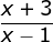 \frac{x+3}{x-1}