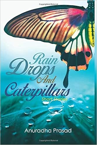 Rain Drops And Caterpillars By Anuradha Prasad (Book Review: 3.75*/5) !!!