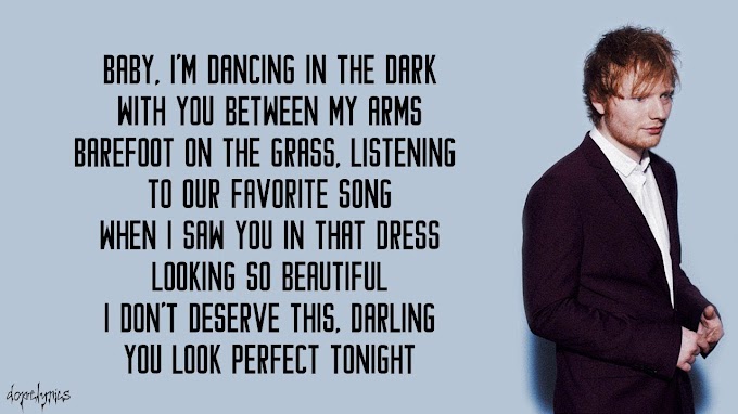 Perfect - Ed Sheeran (Lyrics) - Edward Christopher Sheeran Lyrics