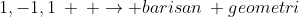 1,-1,1\: \: \rightarrow barisan\: geometri