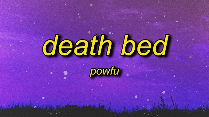 Powfu - Death Bed (Lyrics) "dont stay away for too long" - Powfu Lyrics