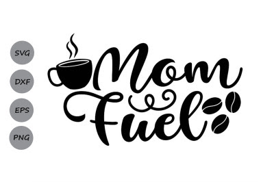 Download Download Mom Fuel Svg Mom Life Svg Mother 39 S Day Svg Mom Svg Coffee Svg Free PSD Mockup Templates