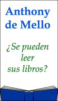 ¿Se puede leer a Anthony de Mello?