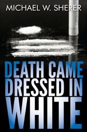 Death Came Dressed in White by Michael W. Sherer