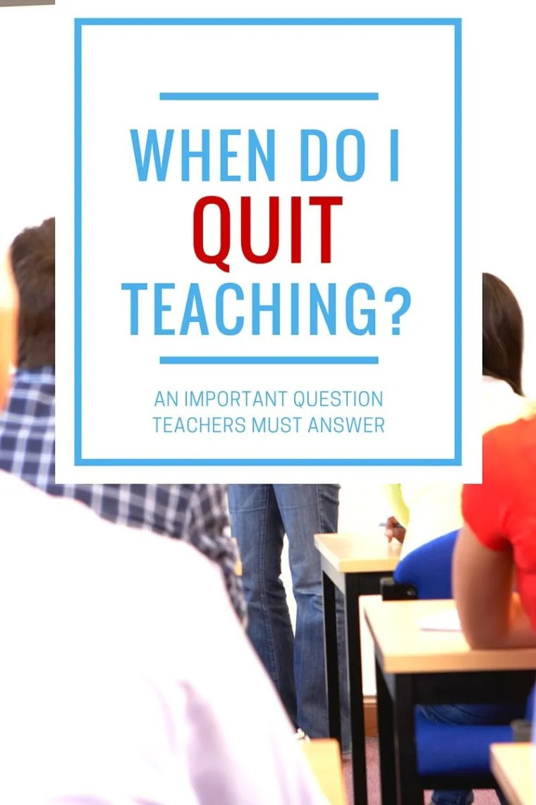 When do I quit teaching?