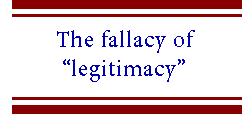 [Breaker quote: The fallacy of 'legitimacy']