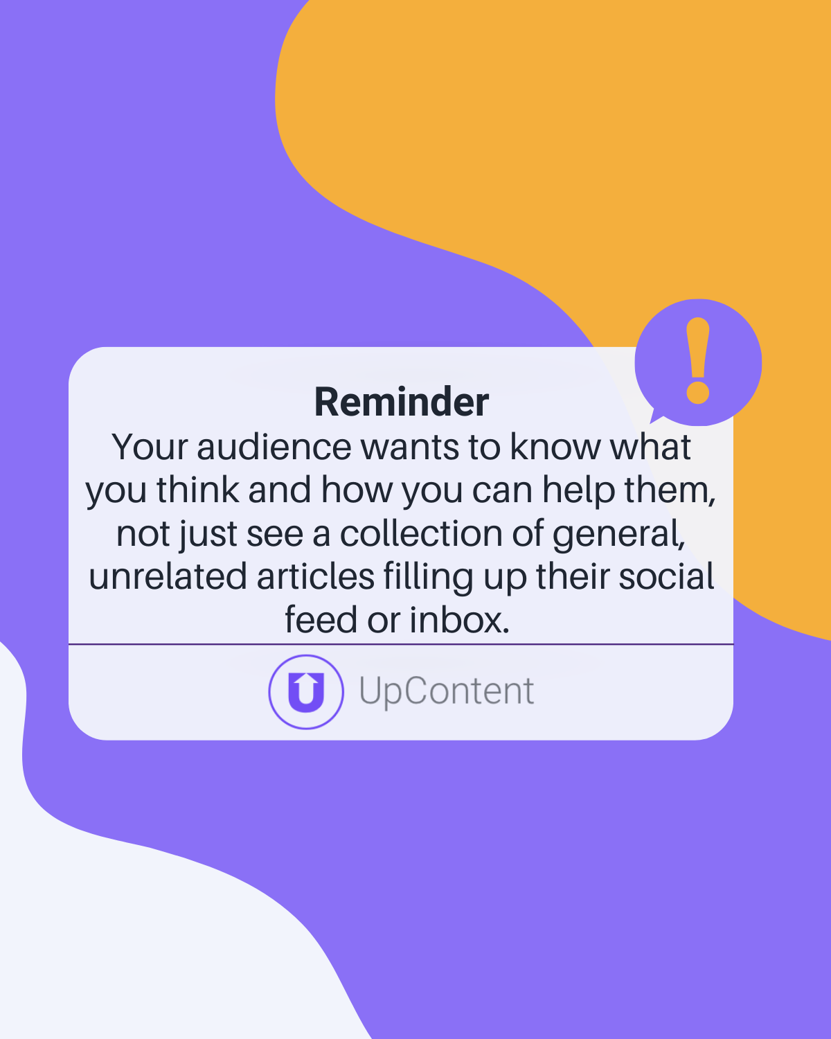 Your audience wants to know what you think and how you can help them, not just see a collection of general, unrelated articles filling up their social feed or inbox. 