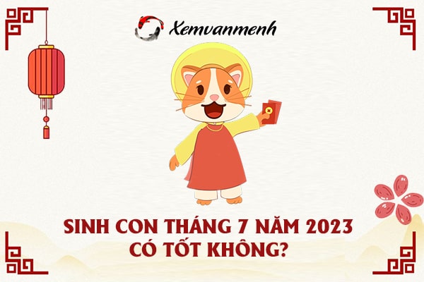 Tổng hợp Ngày sinh đẹp tháng 7 năm 2023 Cho đời thêm niềm vui