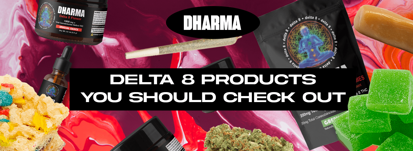 Delta 8 products to check out