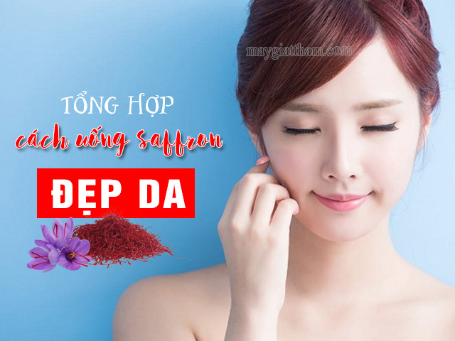 Tổng hợp cách uống saffron đẹp da đơn giản nhưng hiệu quả