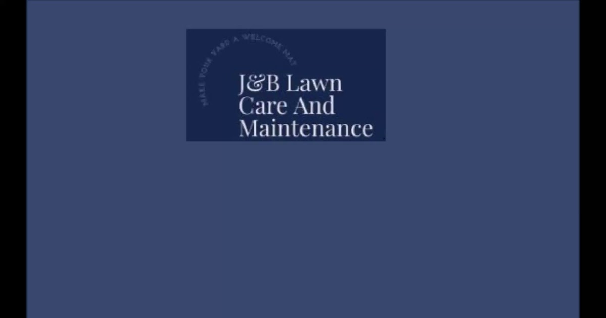 J&B Lawn Care & Maintenance.mp4