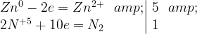 \rm \left.\begin{matrix}Zn^0 - 2e = Zn^{2+}& \\ 2N^{+5} + 10e = N_2\end{matrix}\right|\left.\begin{matrix}5& \\ 1\end{matrix}\right.