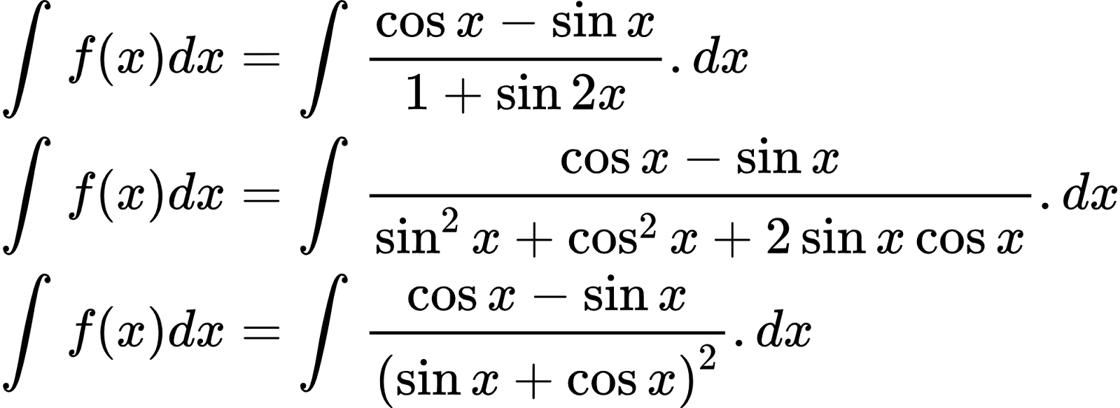 {"code":"\\begin{align*}\n{\\int_{}^{}f\\left(x\\right)dx}&={\\int_{}^{}\\frac{\\cos x-\\sin x}{1+\\sin2x}.dx}\\\\\n{\\int_{}^{}f\\left(x\\right)dx}&={\\int_{}^{}\\frac{\\cos x-\\sin x}{\\sin^{2}x+\\cos^{2}x+2\\sin x\\cos x}.dx}\\\\\n{\\int_{}^{}f\\left(x\\right)dx}&={\\int_{}^{}\\frac{\\cos x-\\sin x}{\\left(\\sin x+\\cos x\\right)^{2}}.dx}\t\n\\end{align*}","id":"2-0-0-0-1-1-1-1-1-1-1-1-1-0-1-1-0","font":{"family":"Arial","size":10,"color":"#000000"},"type":"align*","ts":1600513695233,"cs":"2jxuvPhlDsAkBvl4mR/2wA==","size":{"width":332,"height":120}}