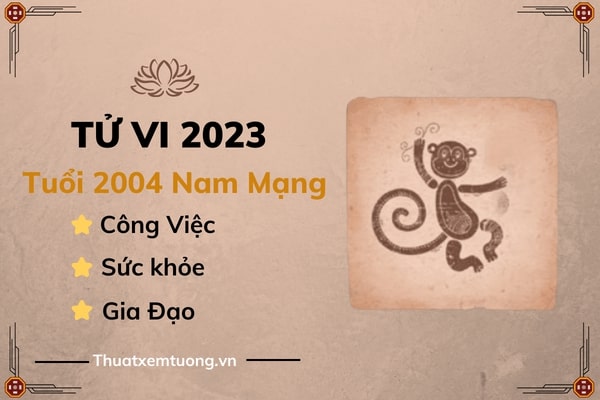 tu-vi-tuoi-giap-than-nam-2023-nam-mang-2004