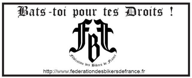 Fédération des Bikers de France : Bats toi pour tes droits.