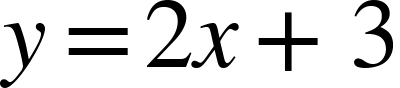 {"mathml":"<math style=\"font-family:stix;font-size:16px;\" xmlns=\"http://www.w3.org/1998/Math/MathML\"><mstyle mathsize=\"16px\"><mi>y</mi><mo>=</mo><mn>2</mn><mi>x</mi><mo>+</mo><mn>3</mn></mstyle></math>","truncated":false}