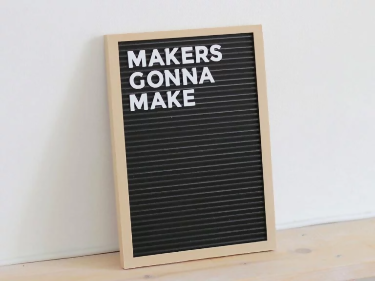 3D printed letterboard with letters spelling 'makers gonna make'