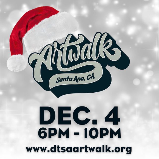 Artwalk Santa Ana Dec. 4 6-10 p.m. dtsaartwalk.org