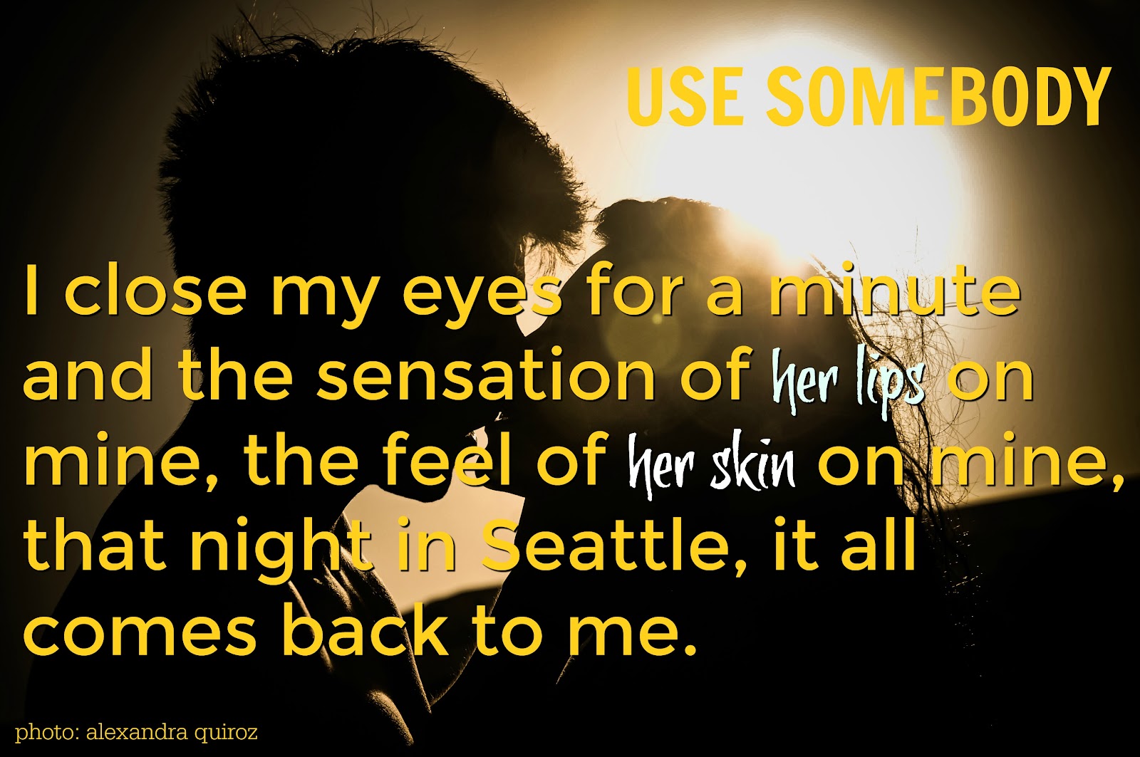 use somebody pic quote 4.jpg