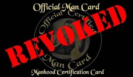 Man card revoked
