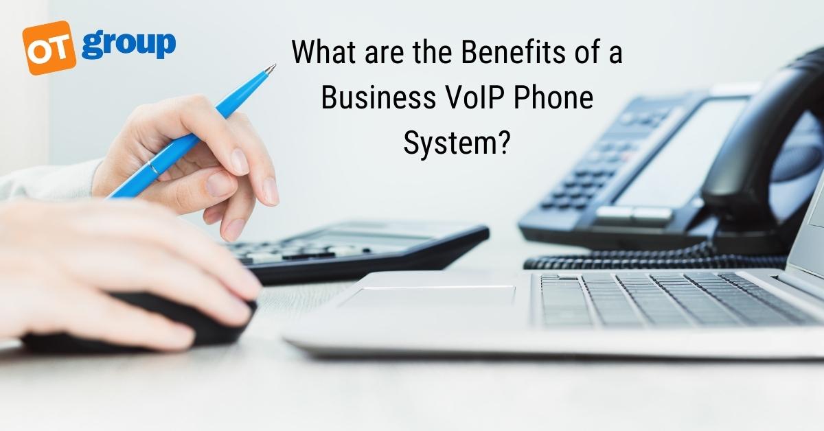 What are the Benefits of a Business VoIP Phone System?