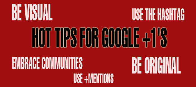 Hot Tips for Google +1s