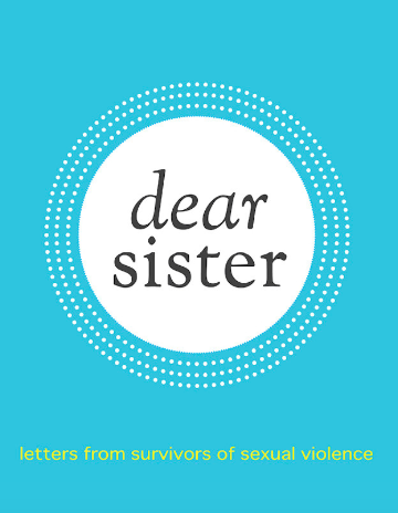 Cover of the book "Dear Sister: Letters from survivors of sexual violence."