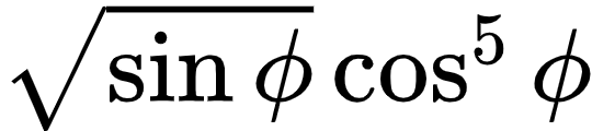 {"code":"${\\sqrt[]{\\sin\\phi}}\\cos^{5}\\phi$","id":"1-1-0","type":"$","font":{"color":"#000000","family":"Arial","size":10},"ts":1602231996278,"cs":"jiFyn5QPBhM0X/aXKlskAg==","size":{"width":89,"height":20}}