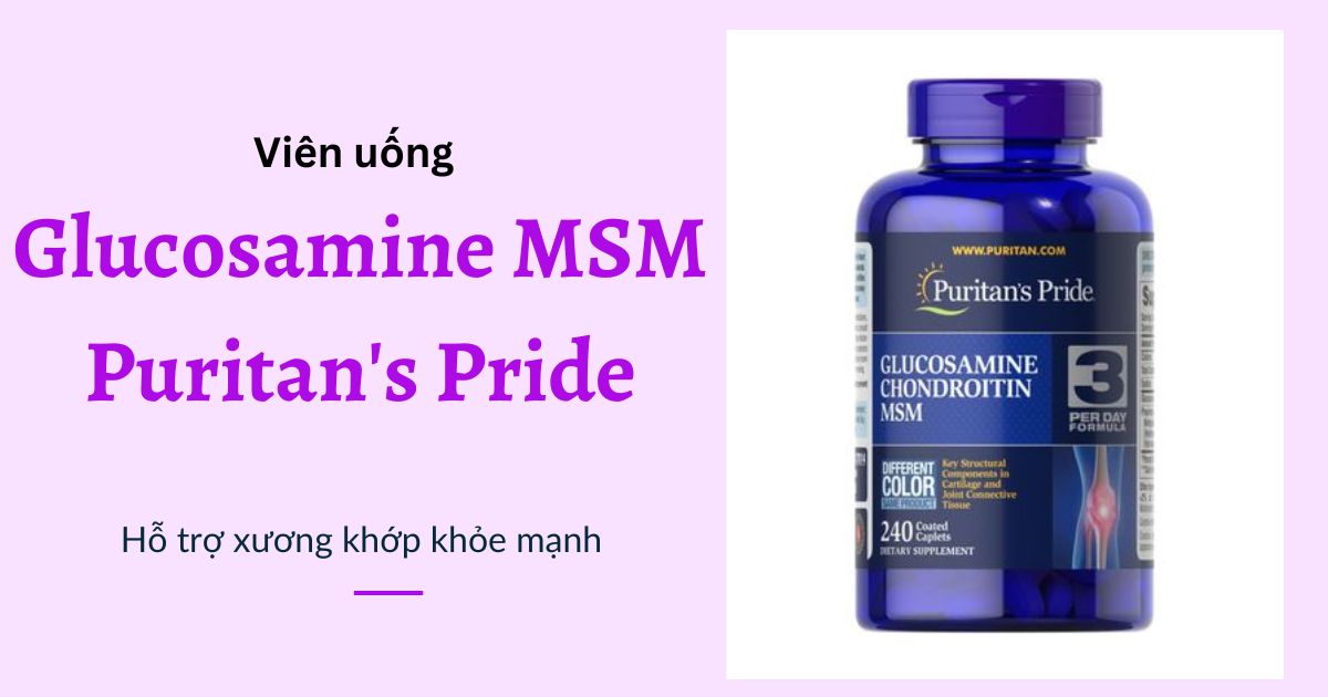 Thuốc bổ sung chất nhờn cho xương Glucosamine MSM Puritan's Pride