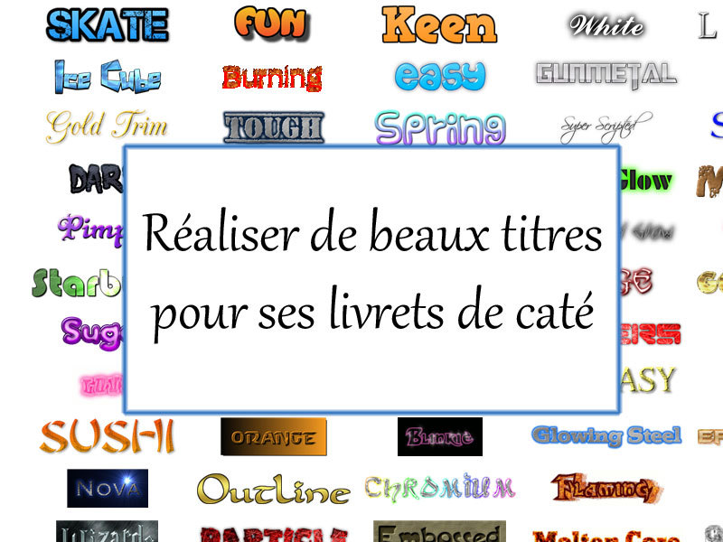 Réaliser de beaux titres pour ses livrets de caté