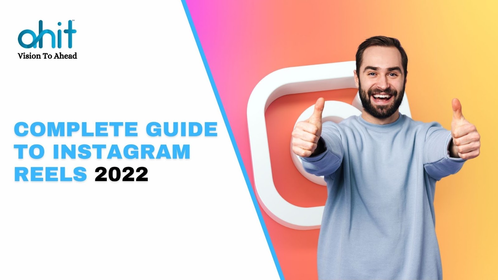 The Most Detailed Guide On Instagram Reels In 2022, Instagram Reels Guide.