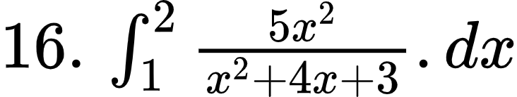 {"code":"$16.\\,\\int_{1}^{2}\\frac{5x^{2}}{x^{2}+4x+3}.dx$","font":{"family":"Arial","color":"#000000","size":10},"id":"4-1-1-1-1-1-1-1-1-1-1-1-1-1-1-1-0","type":"$","ts":1601989550607,"cs":"sMcHJDQYAwbPDp0uA+/kZA==","size":{"width":121,"height":22}}