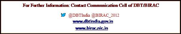 Text Box:     For Further Information: Contact Communication Cell of DBT/BIRAC 	@DBTIndia @BIRAC_2012    www.dbtindia.gov.in www.birac.nic.in