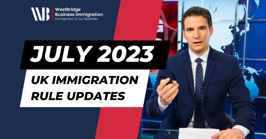 July 2023 UK Immigration Rule Updates