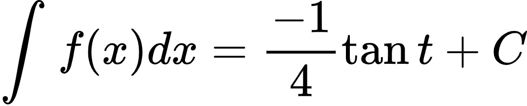 {"id":"2-1-1-0-1-1-1-1-1-1-1-1-1-1-1-1-1-1-1-1-1-1-1-1-1-0","code":"\\begin{align*}\n{\\int_{}^{}f\\left(x\\right)dx}&={\\frac{-1}{4}\\tan t+C}\t\n\\end{align*}","type":"align*","font":{"color":"#000000","family":"Arial","size":10},"ts":1600168996528,"cs":"fU1B+0Hvdn3cydg8x0rOeQ==","size":{"width":177,"height":36}}