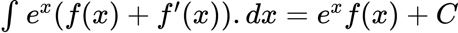 {"code":"$\\int_{}^{}e^{x}\\left(f\\left(x\\right)+f^{\\prime }\\left(x\\right)\\right).dx=e^{x}f\\left(x\\right)+C$","type":"$","font":{"color":"#000000","family":"Arial","size":10},"id":"3-0-0-0-0-0-0-0-0-0-0-1-1-0-1-1-1-0","ts":1602328180523,"cs":"26u4S8lrXj8VfLNh5WSJmA==","size":{"width":246,"height":17}}