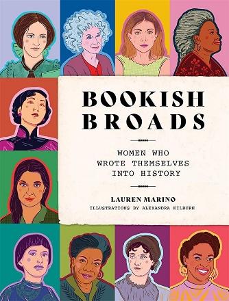 Bookish Broads: Women Who Wrote Themselves into History: Marino, Lauren, Kilburn, Alexandra: 9781419746239: Amazon.com: Books