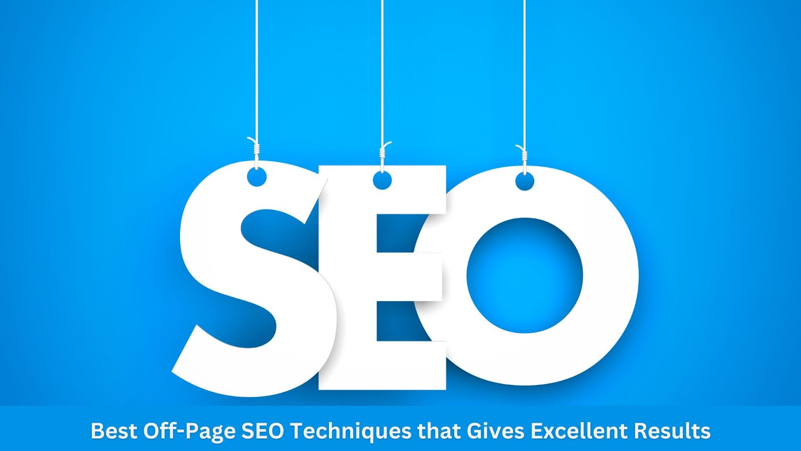 Best Off-Page SEO Techniques that Gives Excellent Results