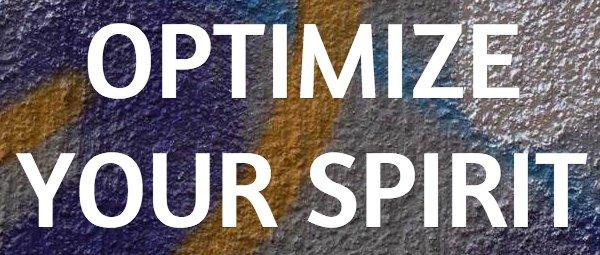 Optimize Your Spirit
