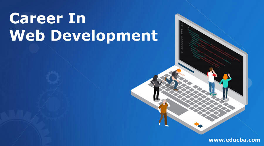 How to Start A Career in Web Development
