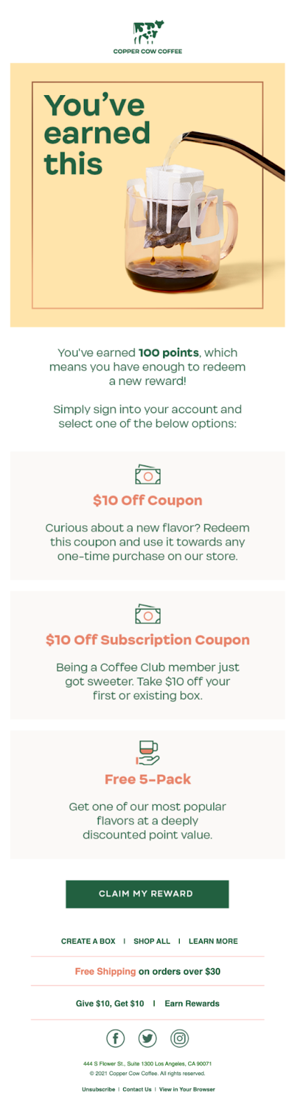 Best Loyalty Program Email Examples–A screenshot of Copper Cow Coffee's visual rewards redemption email. The email has a title of, "You've earned this" next to an image of coffee being poured into a clear mug. The email explains that the reader has 1000 points and then shows visual icons of 3 different rewards, "$10 Off Coupon", "$10 Off Subscription Coupon", and "Free 5–Pack". 