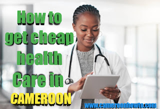 How to get cheap healthcare in Cameroon