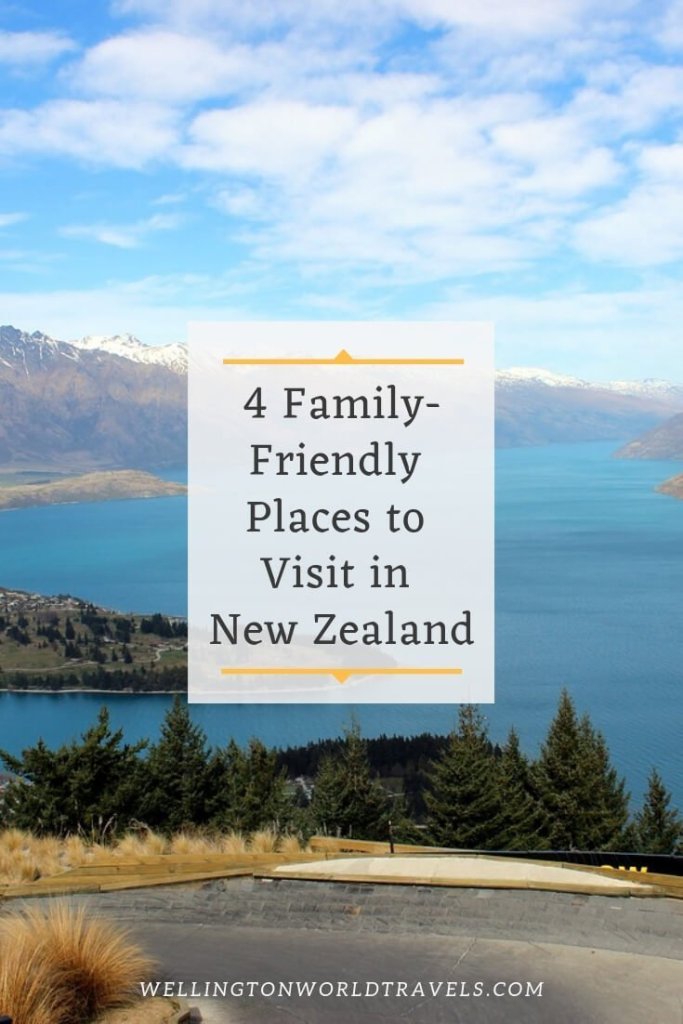 4 Family Friendly Places to Visit in New Zealand - Wellington World Travels | family friendly destination | family friendly activities | family destination #familytravels #travelwithkids