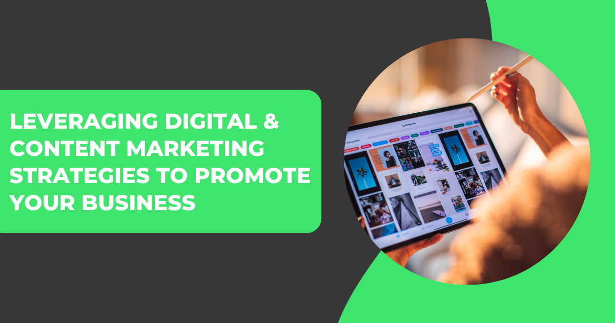 The image shows someone using a tablet. On the left side it's written. "Leveraging digital and content marketing strategies to promote your business".